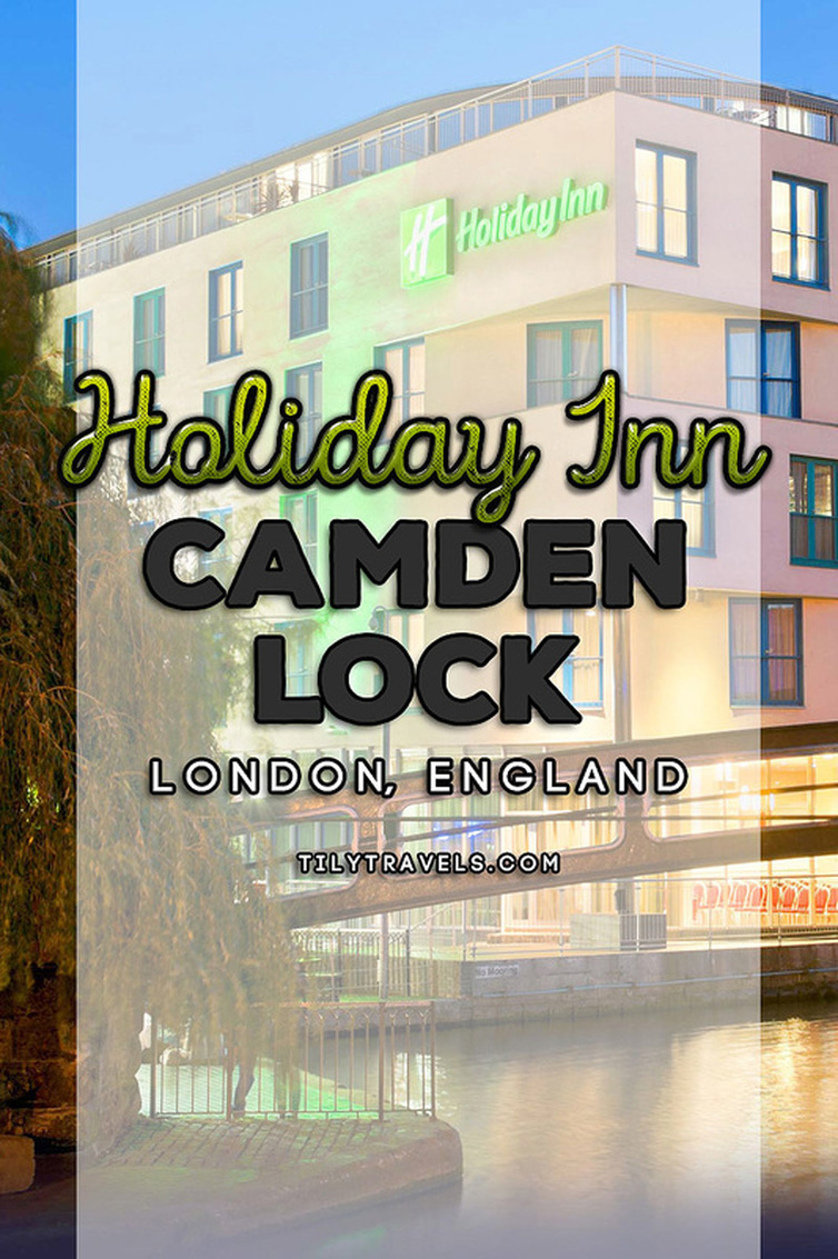 Holiday Inn Camden Lock, London, England | Review | Tily Travels.
