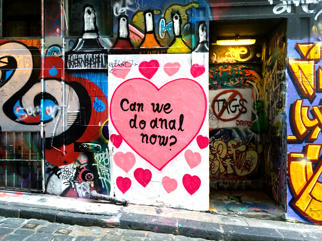 Hosier Lane Street Art, Melbourne, Australia, February 2016 - Can we do anal now?