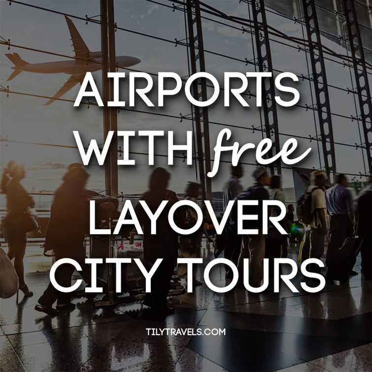 International Airport's with Free Layover Transit Tours - Tily Travels.